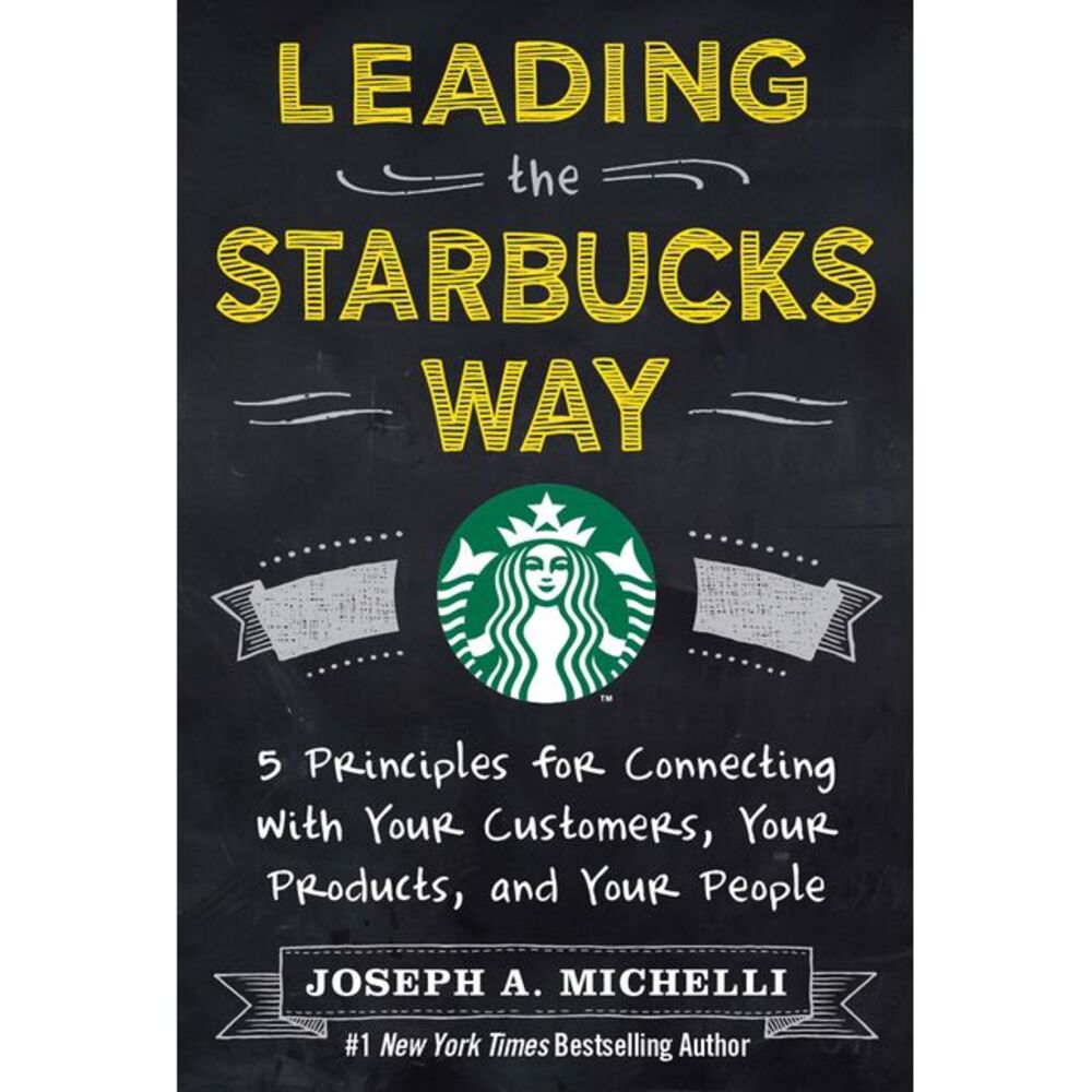 Leading the Starbucks Way (Pb) -- Joseph A. Michelli